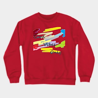 Good Vibes Only Crewneck Sweatshirt